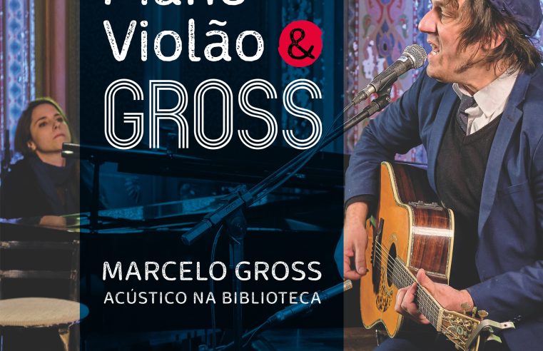 Marcelo Gross lança o EP “Piano, Violão & Gross” – Acústico na Biblioteca